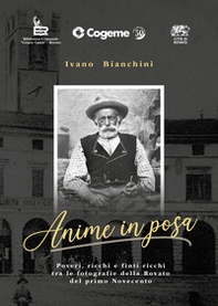 Anime in posa. Poveri, ricchi e finti ricchi tra le fotografie della Rovato del primo Novecento - Librerie.coop