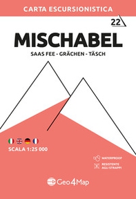 22 carta escursionistica Alpi del Mischabel (Saas Fee Grächen). Carta escursionistica 1:25.000 - Librerie.coop