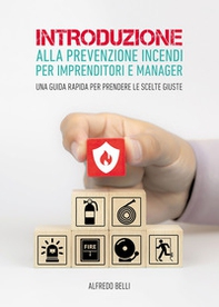 Introduzione alla prevenzione incendi per imprenditori e manager. Una guida rapida per prendere le scelte giuste - Librerie.coop Introduzione alla prevenzione incendi per imprenditori e manager. Una guida rapida per prendere le scelte giuste - Librerie.coop
