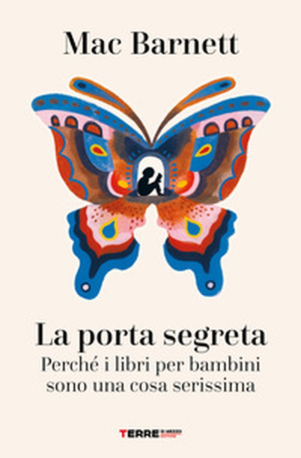 La porta segreta. Perché i libri per bambini sono una cosa serissima - Librerie.coop La porta segreta. Perché i libri per bambini sono una cosa serissima - Librerie.coop