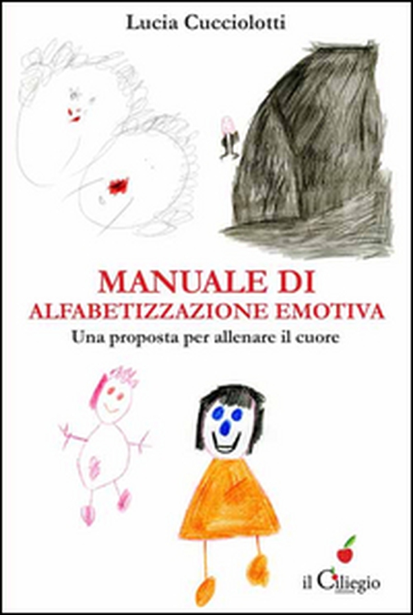 Manuale di alfabetizzazione emotiva. Una proposta per allenare il cuore - Librerie.coop Manuale di alfabetizzazione emotiva. Una proposta per allenare il cuore - Librerie.coop