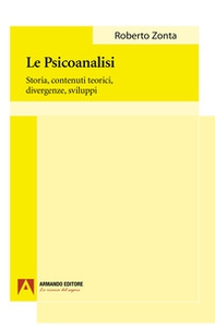 La psicoanalisi. Storia, contenuti teorici, divergenze, sviluppi - Librerie.coop