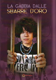La gabbia dalle sbarre d'oro - Librerie.coop