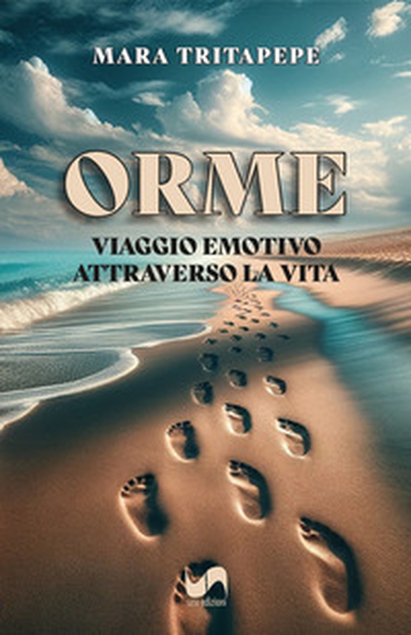 Orme. Viaggio emotivo attraverso la vita - Librerie.coop