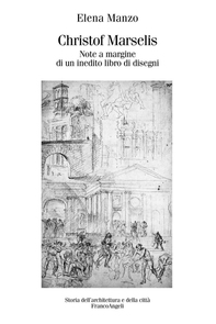 Christof Marselis. Note a margine di un inedito album di disegni - Librerie.coop Christof Marselis. Note a margine di un inedito album di disegni - Librerie.coop