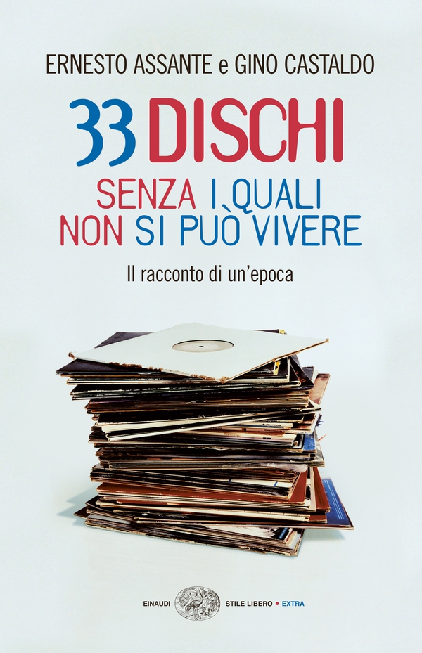 33 dischi senza i quali non si può vivere - Librerie.coop 33 dischi senza i quali non si può vivere - Librerie.coop