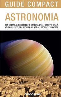 Astronomia. Conoscere, riconoscere e osservare gli oggetti della volta celeste, dal sistema solare ai limiti dell'universo - Librerie.coop