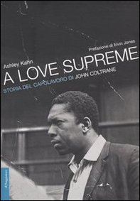 A love supreme. Storia del capolavoro di John Coltrane - Librerie.coop A love supreme. Storia del capolavoro di John Coltrane - Librerie.coop