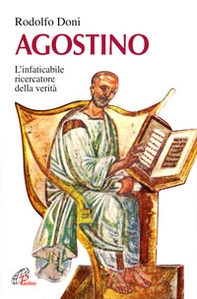 Agostino. L'instancabile ricercatore della verità - Librerie.coop Agostino. L'instancabile ricercatore della verità - Librerie.coop