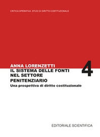 Il sistema delle fonti nel settore penitenziario. Una prospettiva di diritto costituzionale - Librerie.coop Il sistema delle fonti nel settore penitenziario. Una prospettiva di diritto costituzionale - Librerie.coop