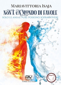 Non è un mondo di favole (Solo le anime pure possono sopravvivere) - Librerie.coop Non è un mondo di favole (Solo le anime pure possono sopravvivere) - Librerie.coop