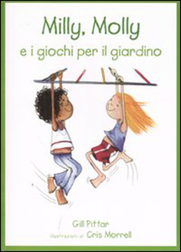 Milly, Molly e i giochi per il giardino - Librerie.coop Milly, Molly e i giochi per il giardino - Librerie.coop