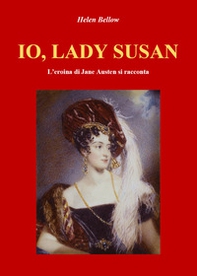 Io, lady Susan. L'eroina di Jane Austen si racconta - Librerie.coop Io, lady Susan. L'eroina di Jane Austen si racconta - Librerie.coop