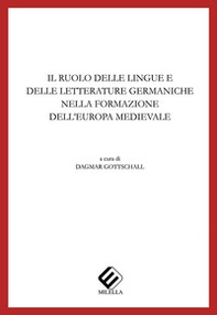 Il ruolo delle lingue e delle letterature germaniche nella formazione dell'Europa meridionale - Librerie.coop