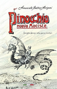 Pinocchio nuovo Maciste. Sue gesta gloriose nella guerra mondiale - Librerie.coop