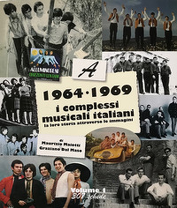 1964-1969: i complessi musicali italiani. La loro storia attraverso le immagini - Librerie.coop 1964-1969: i complessi musicali italiani. La loro storia attraverso le immagini - Librerie.coop