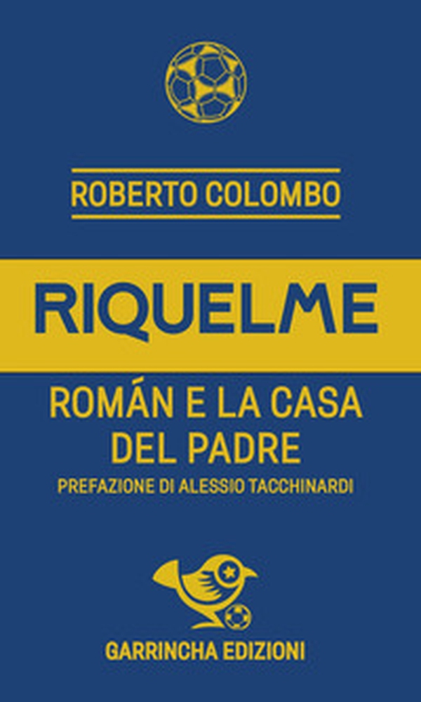 Riquelme. Román e la casa del Padre - Librerie.coop