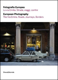 Fotografia europea 2016. La via Emilia. Strade, viaggi, confini. Ediz. italiana e inglese - Librerie.coop