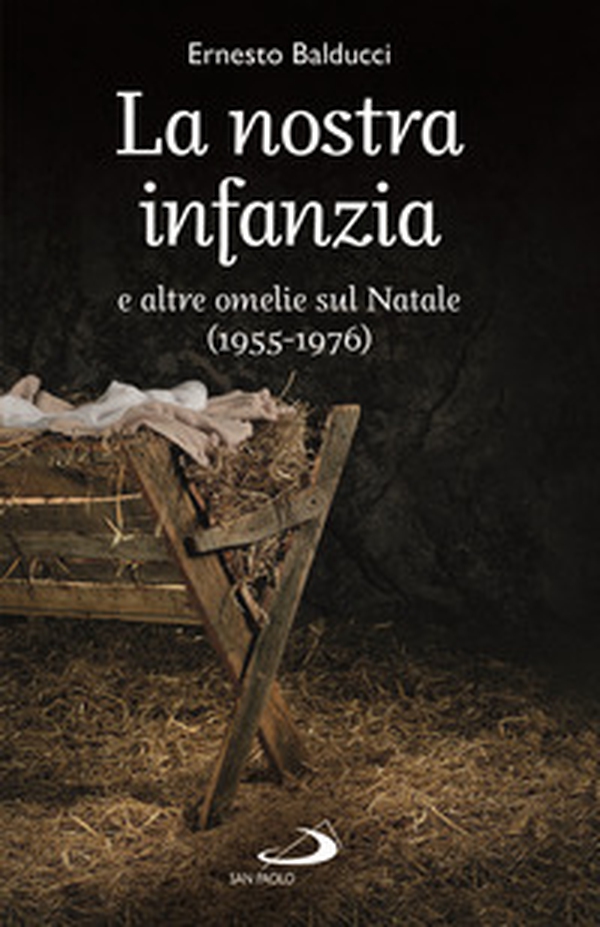 La nostra infanzia e altre omelie sul Natale (1955-1976) - Librerie.coop La nostra infanzia e altre omelie sul Natale (1955-1976) - Librerie.coop