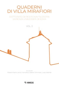 Quaderni di Villa Mirafiori. Dottorato di ricerca in Filosofia Sapienza Università di Roma - Vol. 3 - Librerie.coop