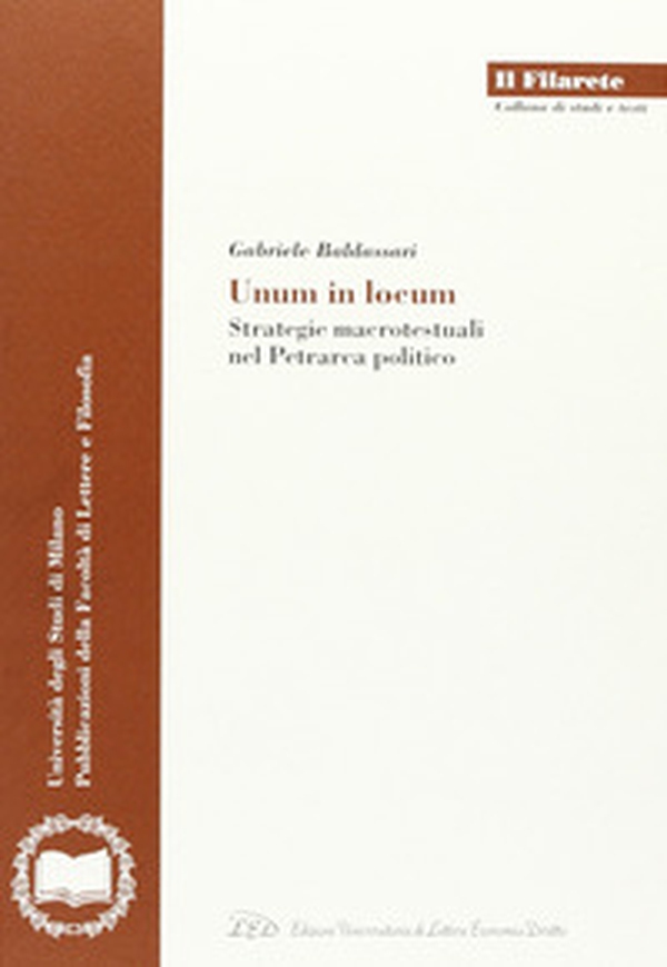 Unum in locum. Strategie macrotestuali nel Petrarca politico - Librerie.coop Unum in locum. Strategie macrotestuali nel Petrarca politico - Librerie.coop