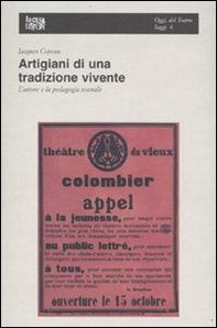 Artigiani di una tradizione vivente. L'attore e la pedagogia teatrale - Librerie.coop Artigiani di una tradizione vivente. L'attore e la pedagogia teatrale - Librerie.coop