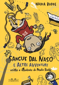 Sangue dal naso e altre avventure - Librerie.coop Sangue dal naso e altre avventure - Librerie.coop