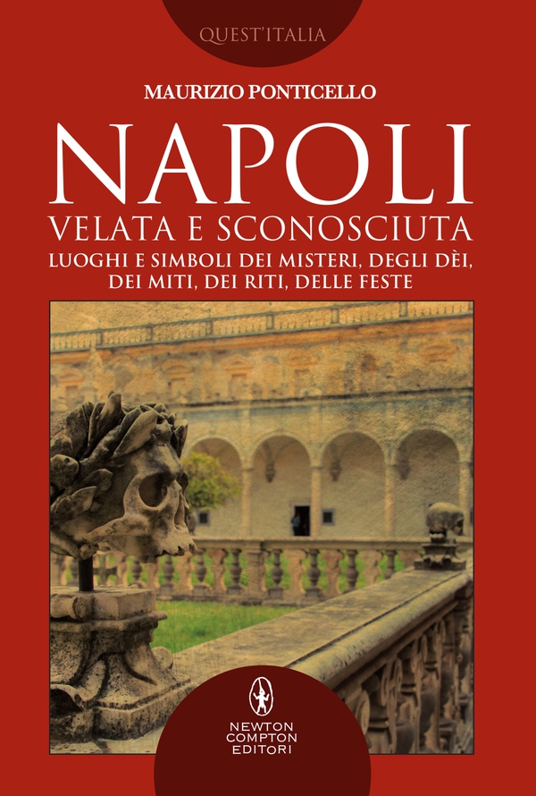 Napoli velata e sconosciuta - Librerie.coop Napoli velata e sconosciuta - Librerie.coop