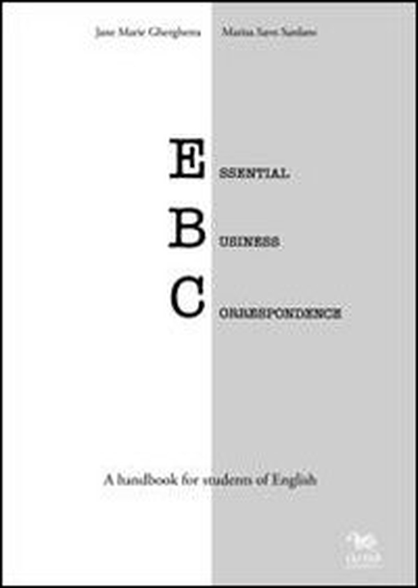 Essential business correspondence. A handbook for students of English - Librerie.coop Essential business correspondence. A handbook for students of English - Librerie.coop