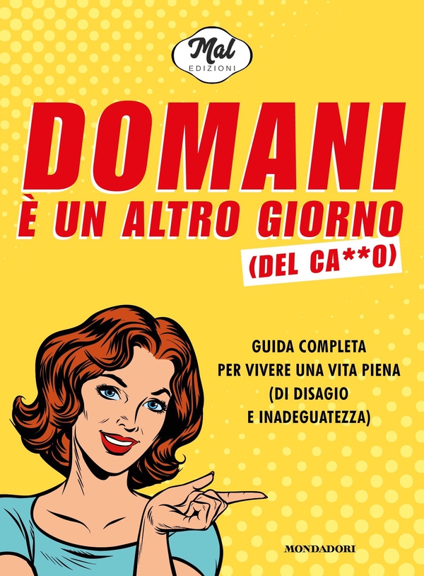 Domani è un altro giorno (del ca**o) - Librerie.coop Domani è un altro giorno (del ca**o) - Librerie.coop
