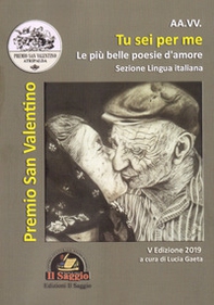 Tu sei per me. 'A cchiù bella puesia. Le più belle poesie d'amore - Librerie.coop Tu sei per me. 'A cchiù bella puesia. Le più belle poesie d'amore - Librerie.coop