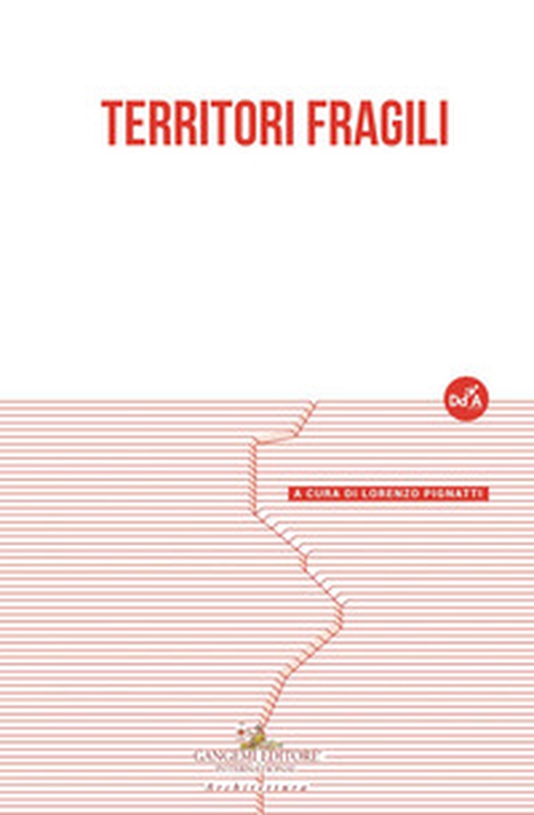 Territori fragili. Saggi ed approfondimenti dopo IFAU 2018 - Librerie.coop Territori fragili. Saggi ed approfondimenti dopo IFAU 2018 - Librerie.coop