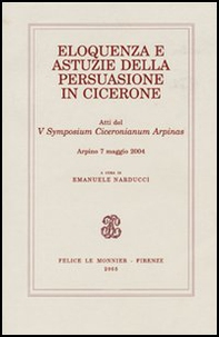 Eloquenza e astuzie della persuasione in Cicerone - Librerie.coop