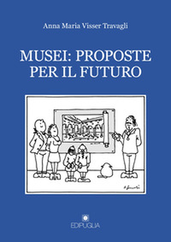 Musei: proposte per il futuro - Librerie.coop Musei: proposte per il futuro - Librerie.coop