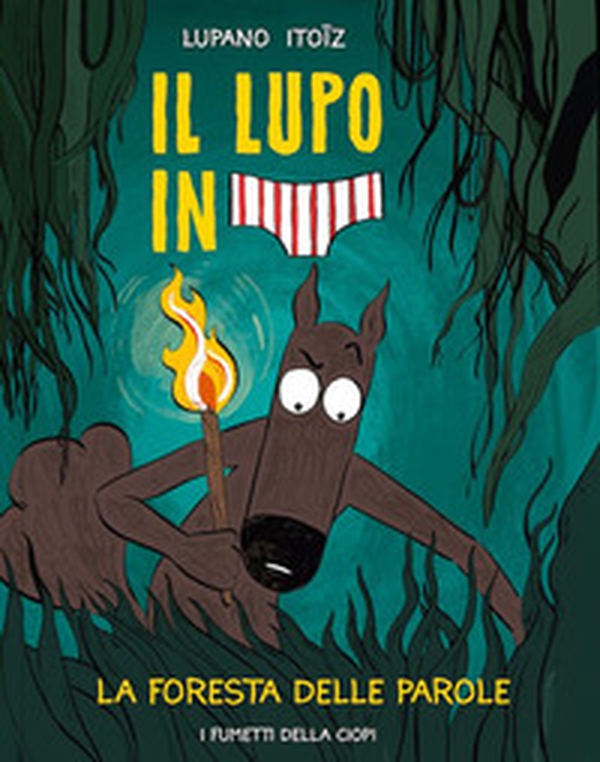 La foresta delle parole. Il lupo in mutanda - Vol. 8 - Librerie.coop La foresta delle parole. Il lupo in mutanda - Vol. 8 - Librerie.coop