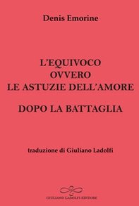 L'equivoco ovvero le astuzie dell'amore-Dopo la battaglia - Librerie.coop