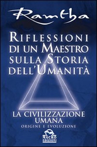 Riflessioni di un maestro sulla storia dell'umanità. La civilizzazione umana: origine e evoluzione - Librerie.coop