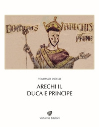 Arechi II. Duca e principe - Librerie.coop