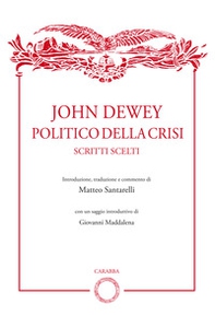 John Dewey politico della crisi. Scritti scelti - Librerie.coop