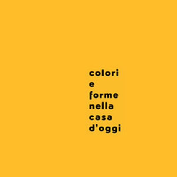 Colori e forme nella casa d'oggi - Librerie.coop Colori e forme nella casa d'oggi - Librerie.coop