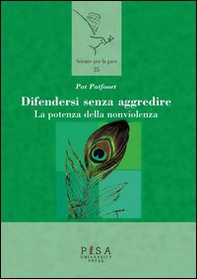 Difendersi senza aggredire. La potenza della nonviolenza - Librerie.coop