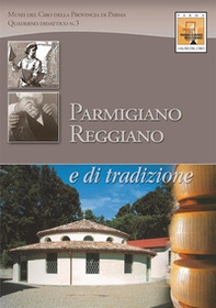 Parmigiano-Reggiano. Uno scrigno di storia e tradizione - Librerie.coop