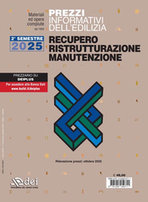 Prezzi informativi dell'edilizia. Recupero, ristrutturazione, manutenzione. 2° semestre 2025. Rilevazione prezzi Ottobre 2025 - Librerie.coop