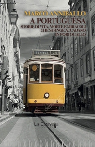 A portuguêsa. Storie di vita, morte e miracoli che si finge accadano in Portogallo - Librerie.coop
