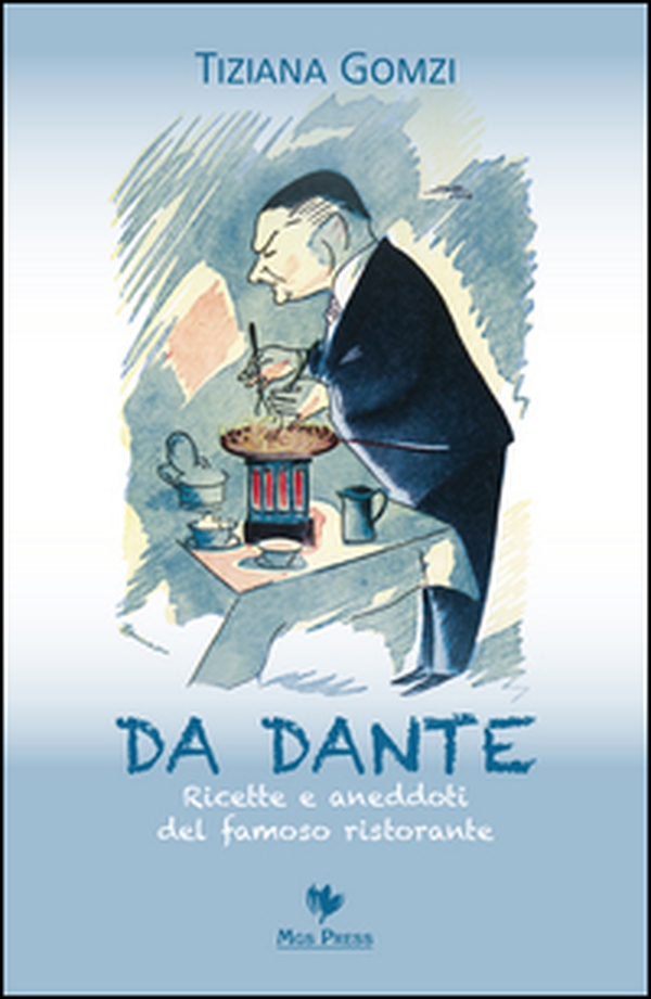 Da Dante. Ricette e aneddoti del famoso ristorante - Librerie.coop Da Dante. Ricette e aneddoti del famoso ristorante - Librerie.coop