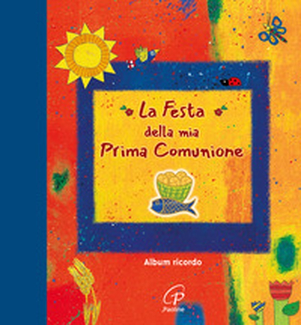 La festa della mia prima comunione. Album ricordo - Librerie.coop La festa della mia prima comunione. Album ricordo - Librerie.coop