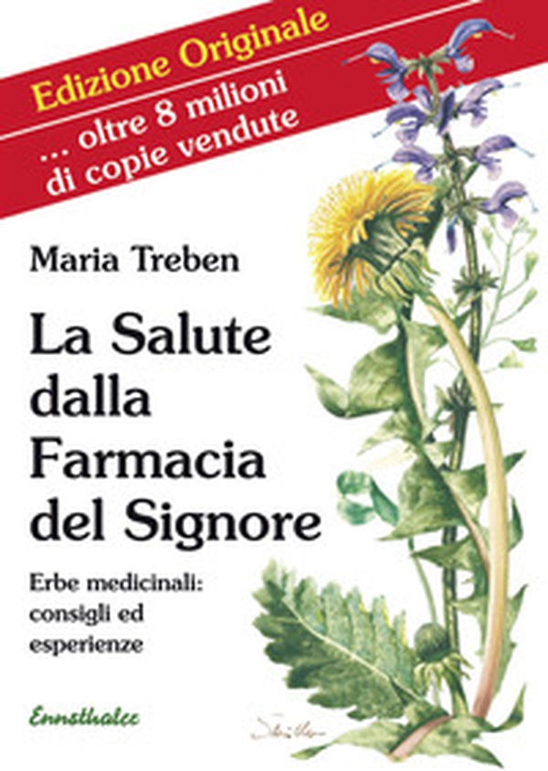 La salute dalla farmacia del Signore. Erbe medicinali: consigli ed esperienze - Librerie.coop La salute dalla farmacia del Signore. Erbe medicinali: consigli ed esperienze - Librerie.coop