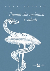 L'uomo che rovinava i sabati - Librerie.coop L'uomo che rovinava i sabati - Librerie.coop