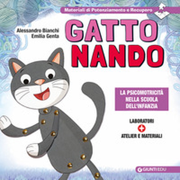 Gatto Nando. La psicomotricità nella scuola dell'infanzia - Librerie.coop Gatto Nando. La psicomotricità nella scuola dell'infanzia - Librerie.coop