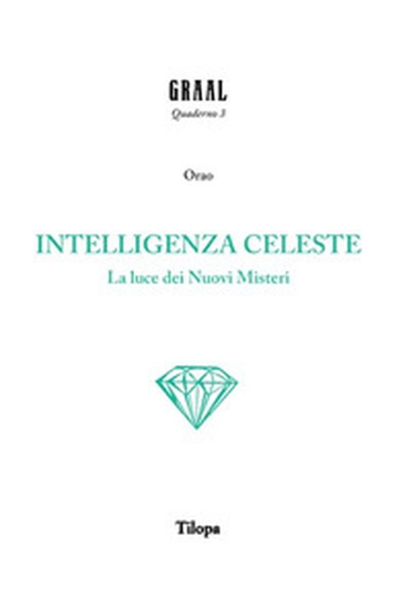 Intelligenza celeste. La luce dei nuovi misteri - Librerie.coop